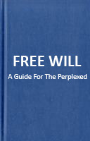 Free will : a guide for the perplexed