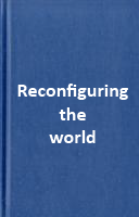 Reconfiguring the world