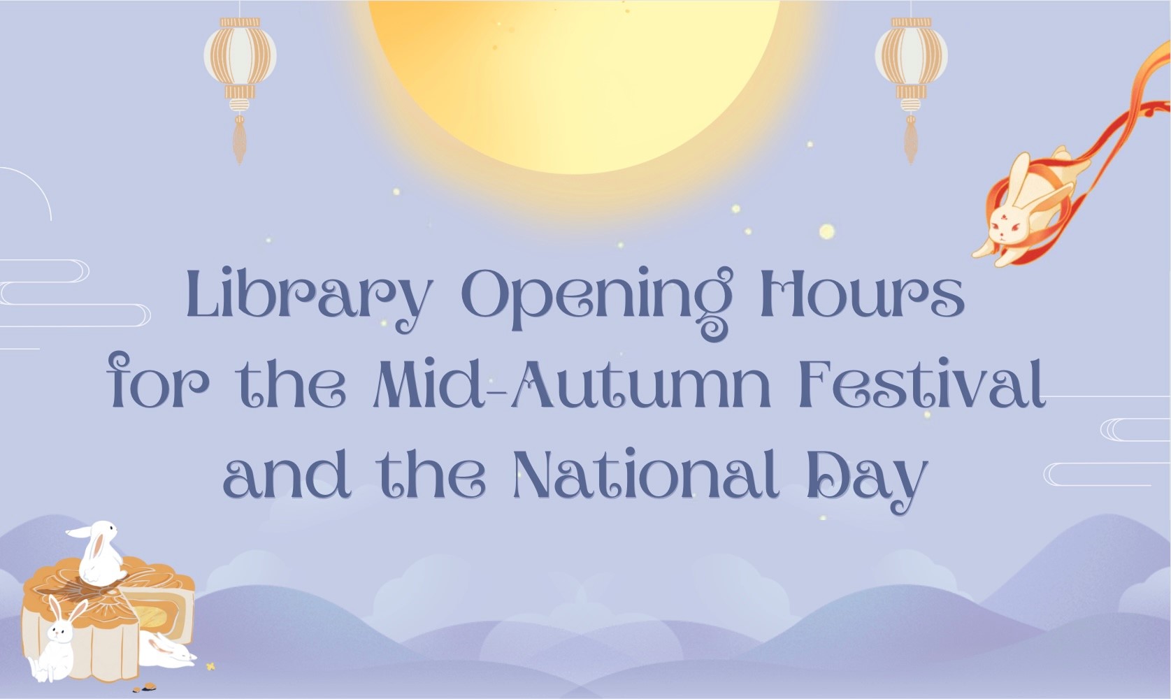Library Opening Hours for the Mid-Autumn Festival and the National Day