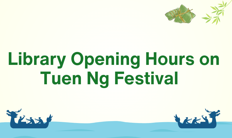 Library Opening Hours on Tuen Ng Festival
